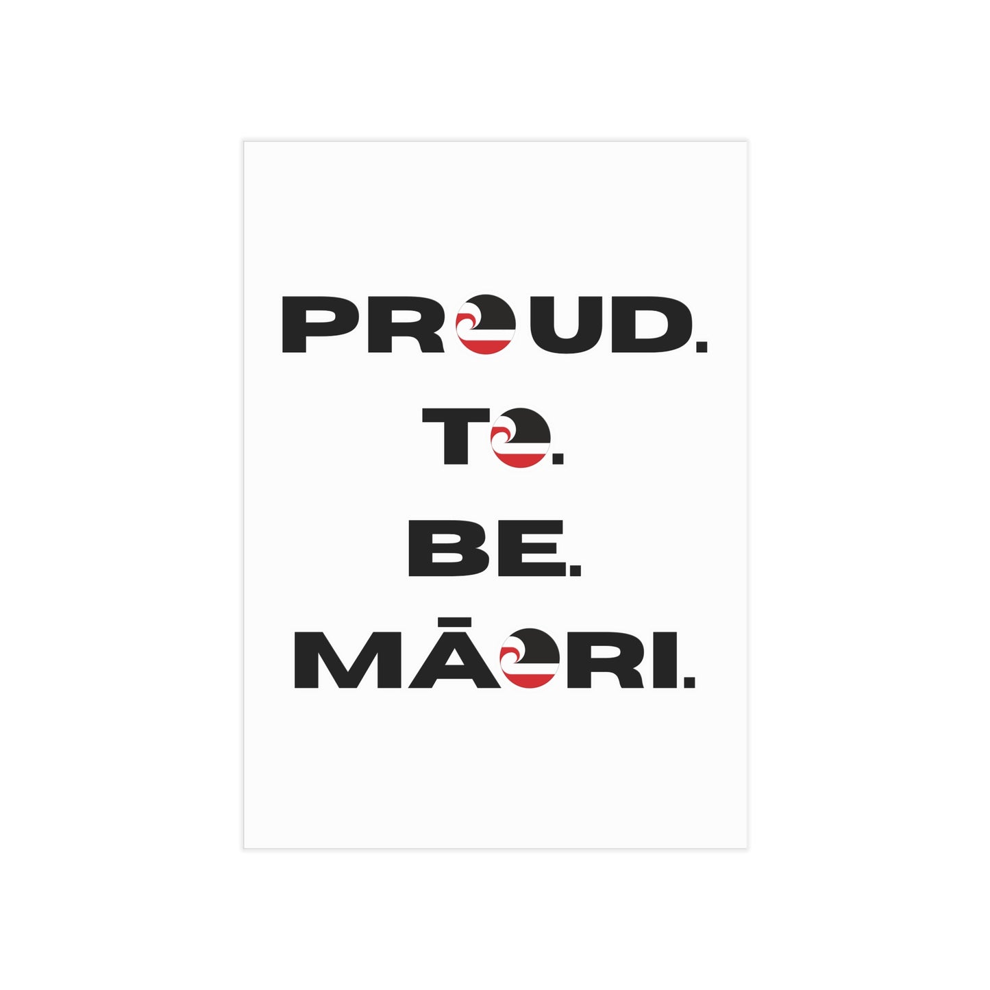 Proud. To. Be. Māori. Unframed Prints - white