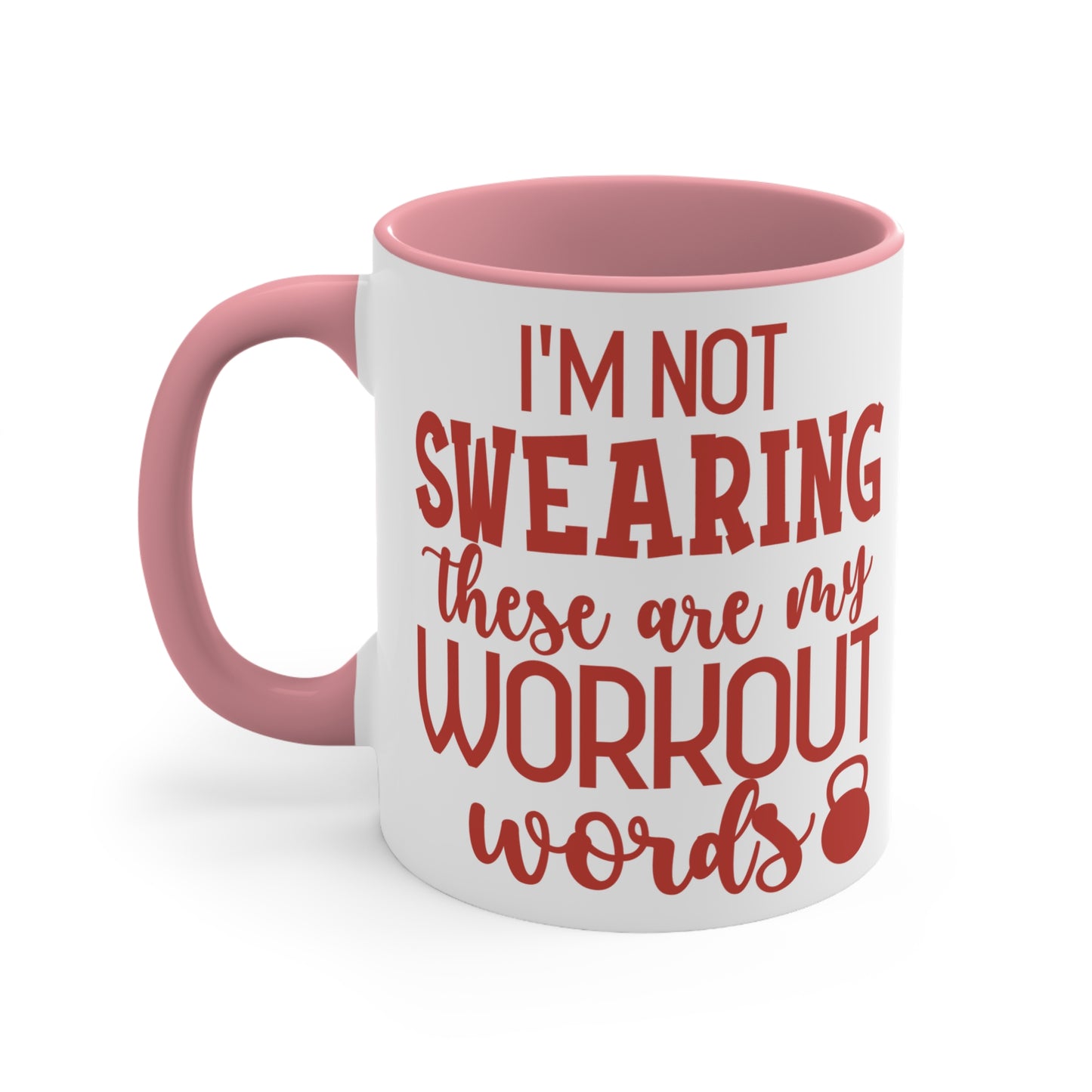 I'm Not Swearing... Workout Colorful Accent Mug 11oz - For Gym Fitness Enthusiasts