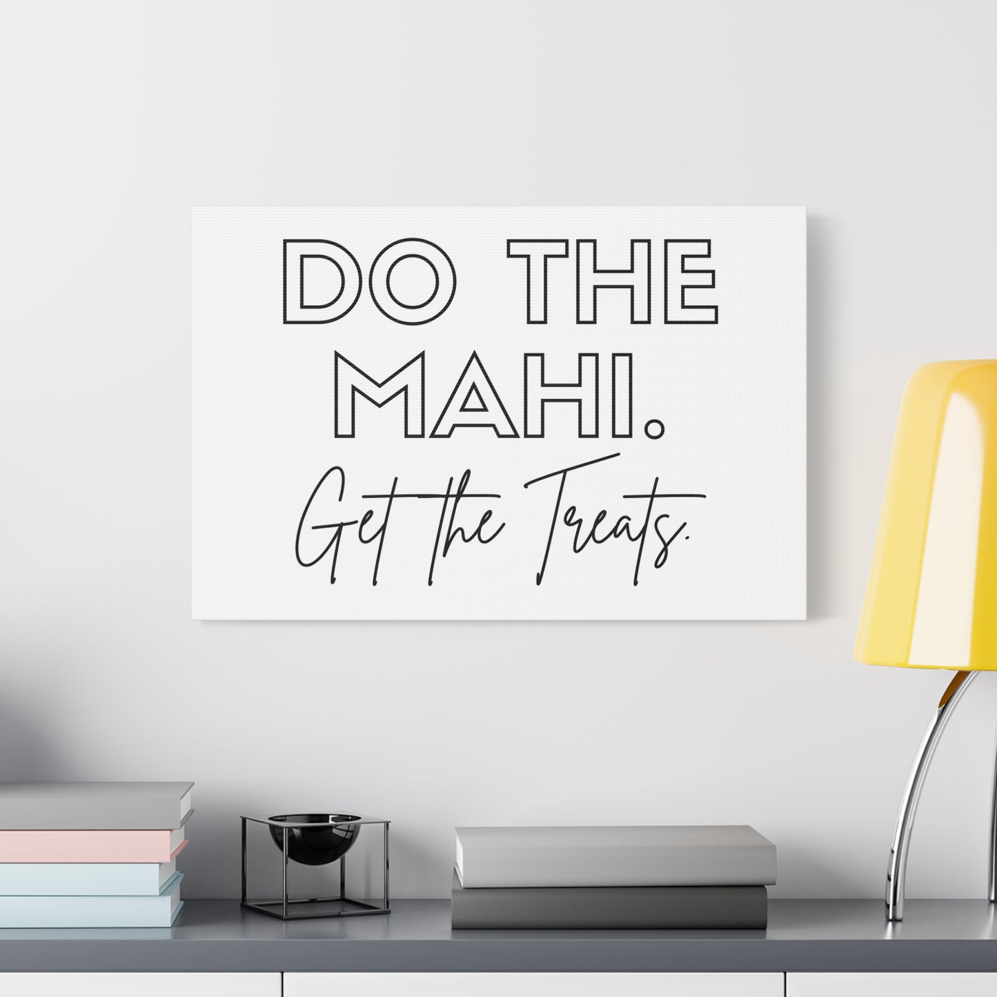 Do The Mahi. Get The Treats Classic Canvas - White