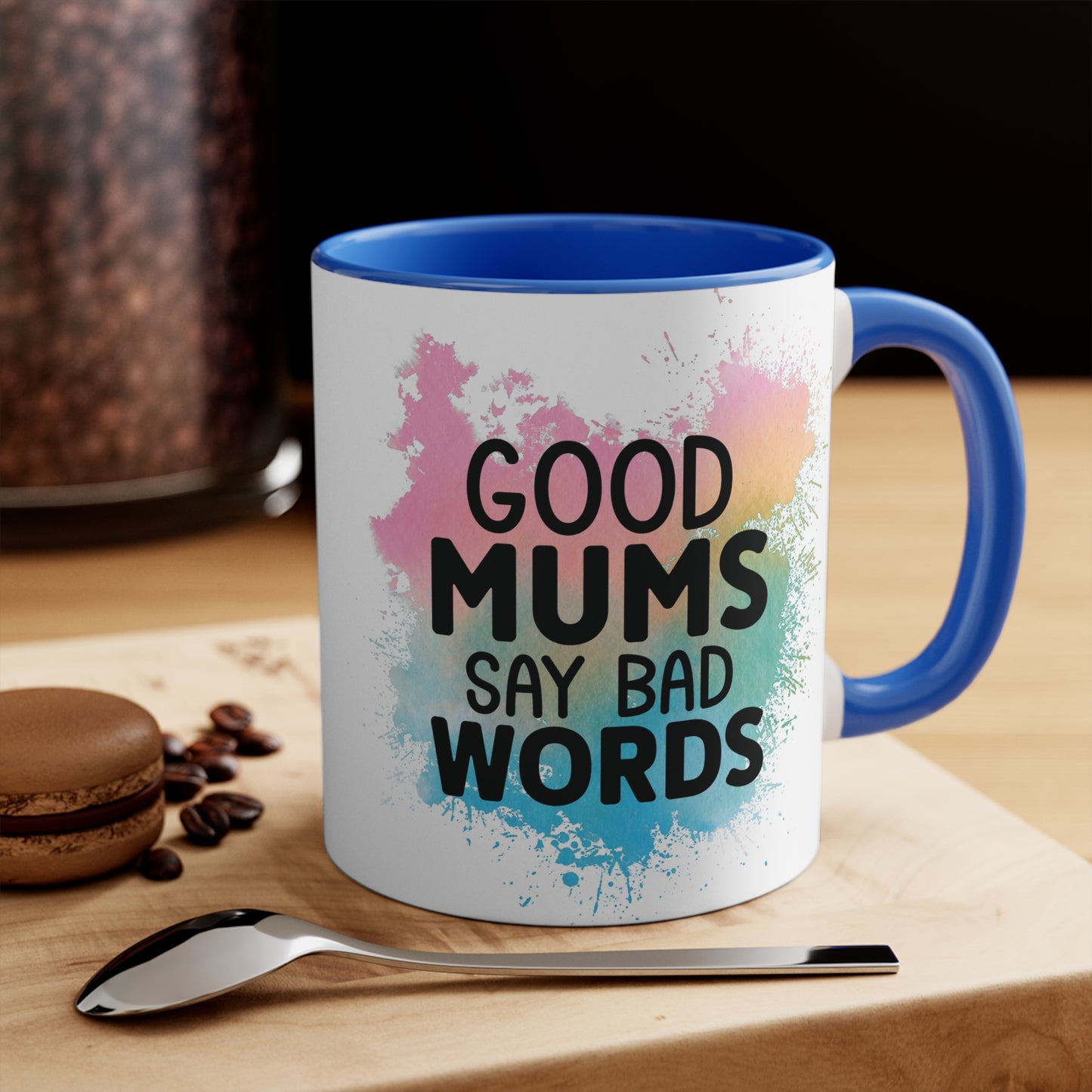 Godd Mums Say Bad Words Colorful Accent Mug 11oz - For Adults Only