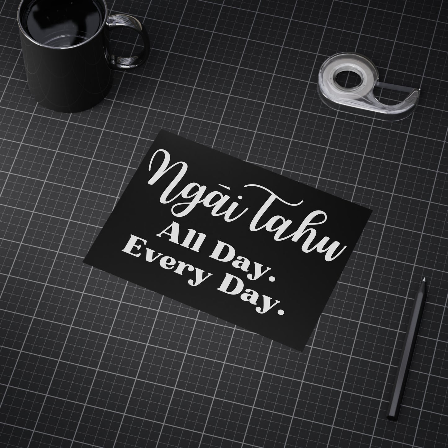 Ngāi Tahu All Day. Every Day. Unframed Prints - black