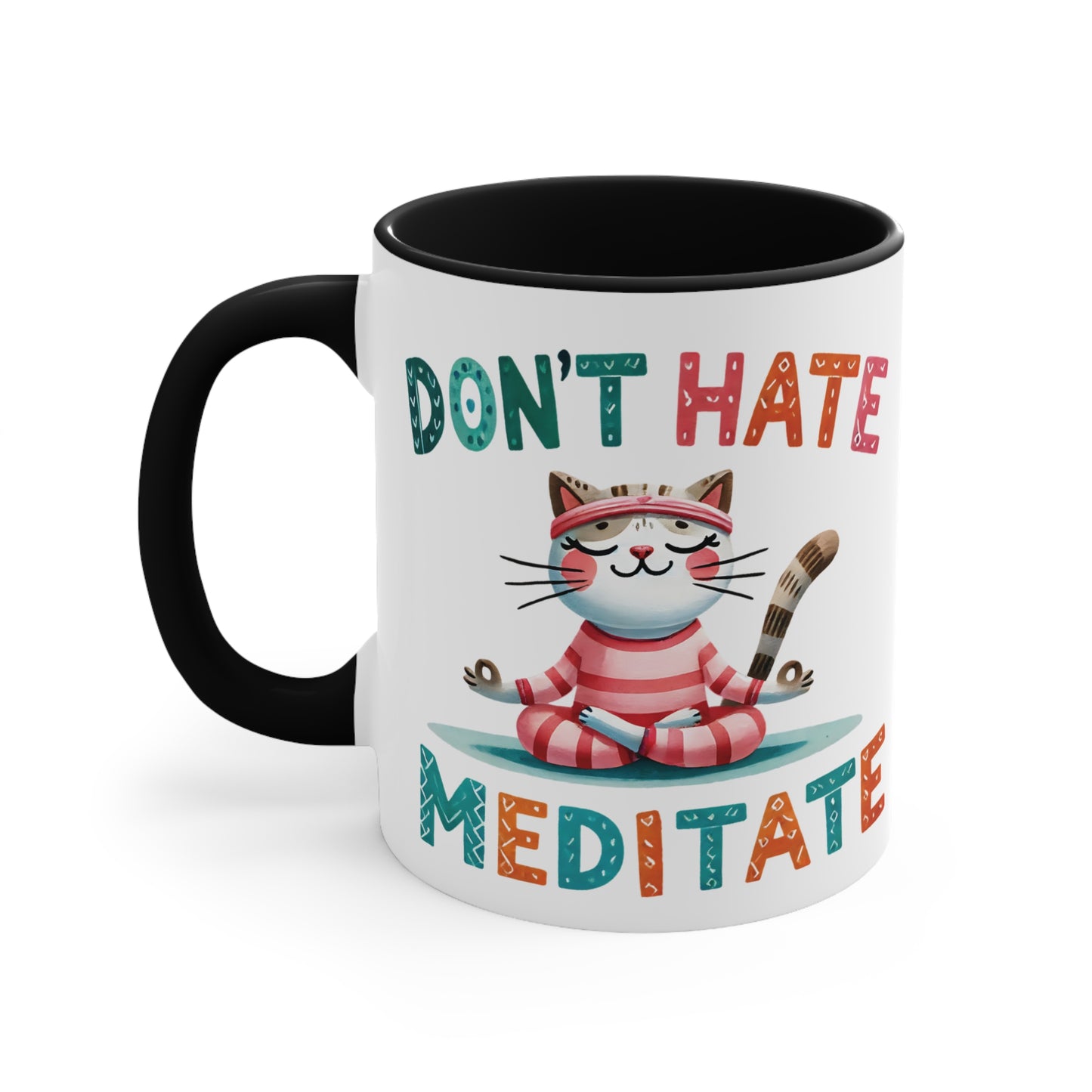 Don't Hate Meditate Color Accent Mug 11oz - Zen Meditation Gift