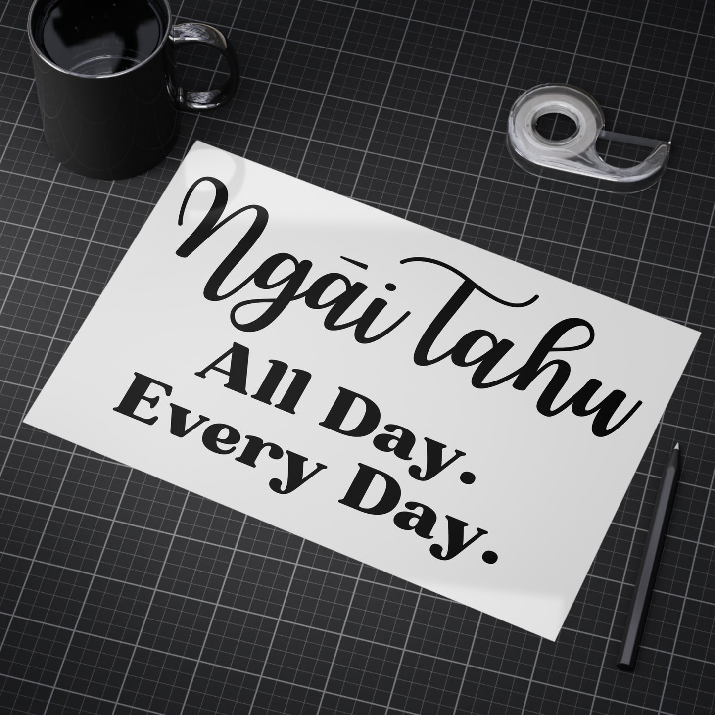 Ngāi Tahu All Day. Every Day. Unframed Prints