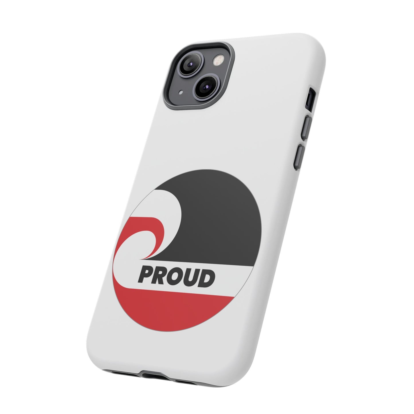 PROUD Tough Cases iPhone/Google Pixel/Samsung Galaxy