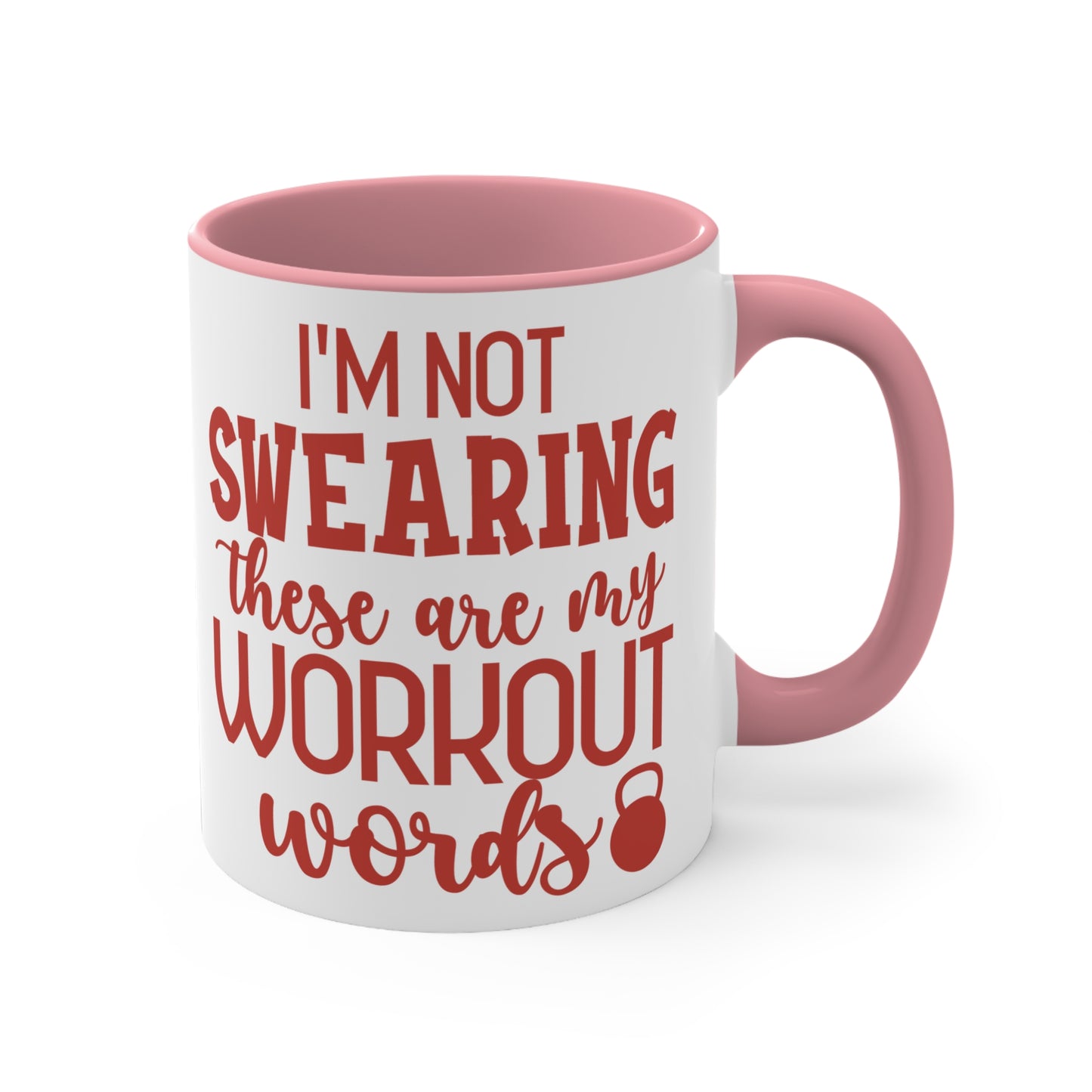 I'm Not Swearing... Workout Colorful Accent Mug 11oz - For Gym Fitness Enthusiasts