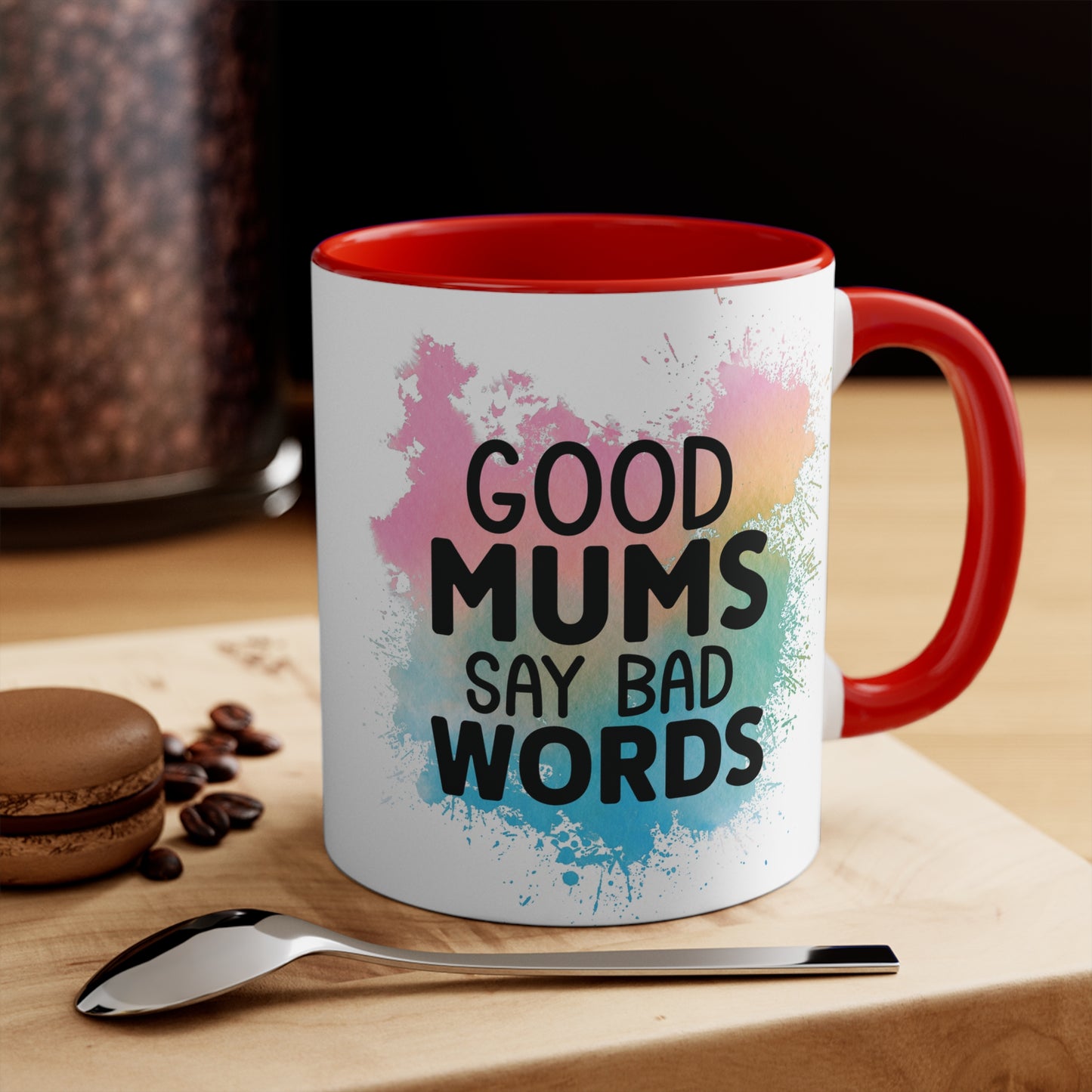 Godd Mums Say Bad Words Colorful Accent Mug 11oz - For Adults Only