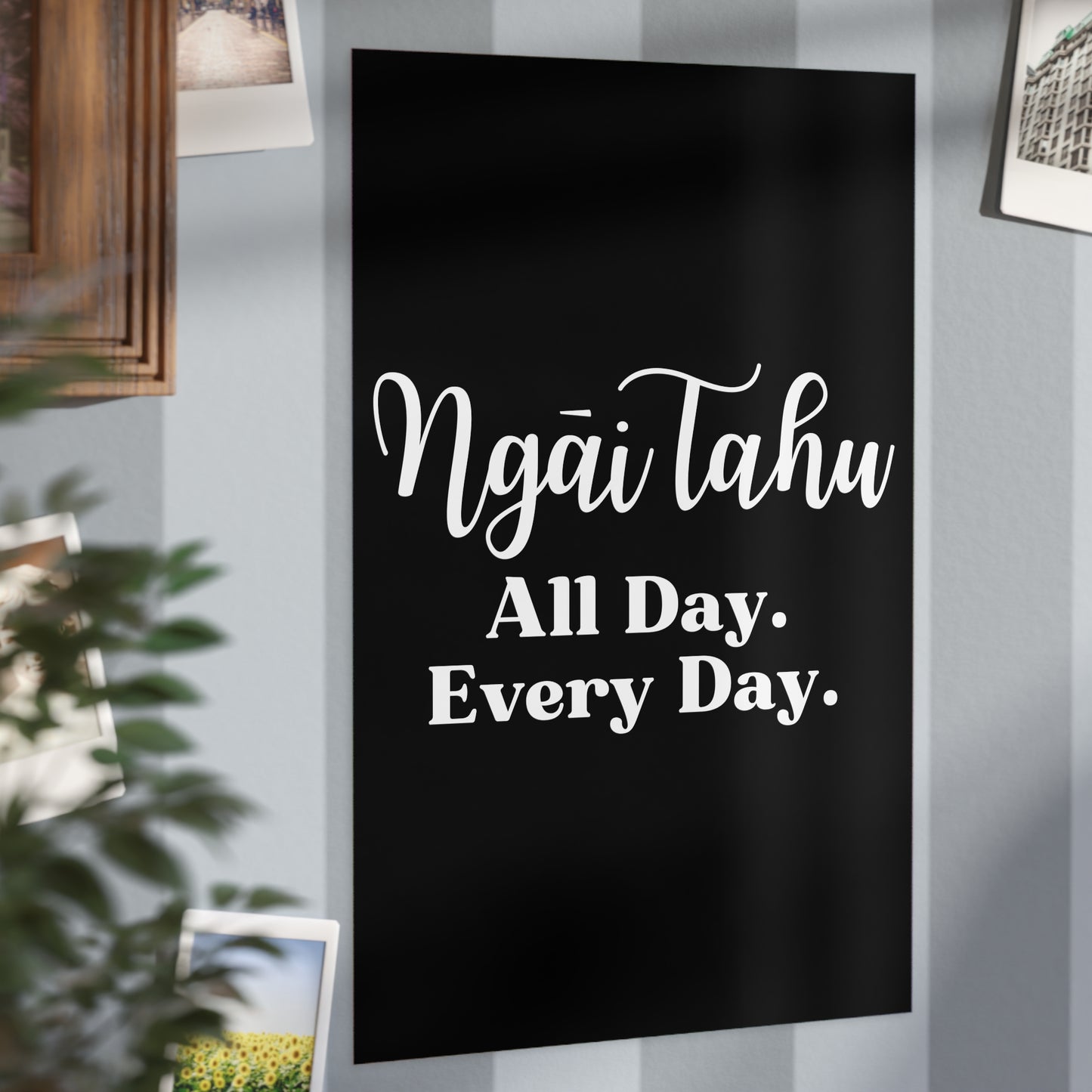 Ngāi Tahu All Day. Every Day. Unframed Prints - black