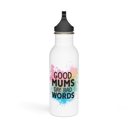 Good Mums Say Bad Words Stylish Stainless Steel Water Bottle - Eco-Friendly, Durable, Perfect for On-the-Go - White