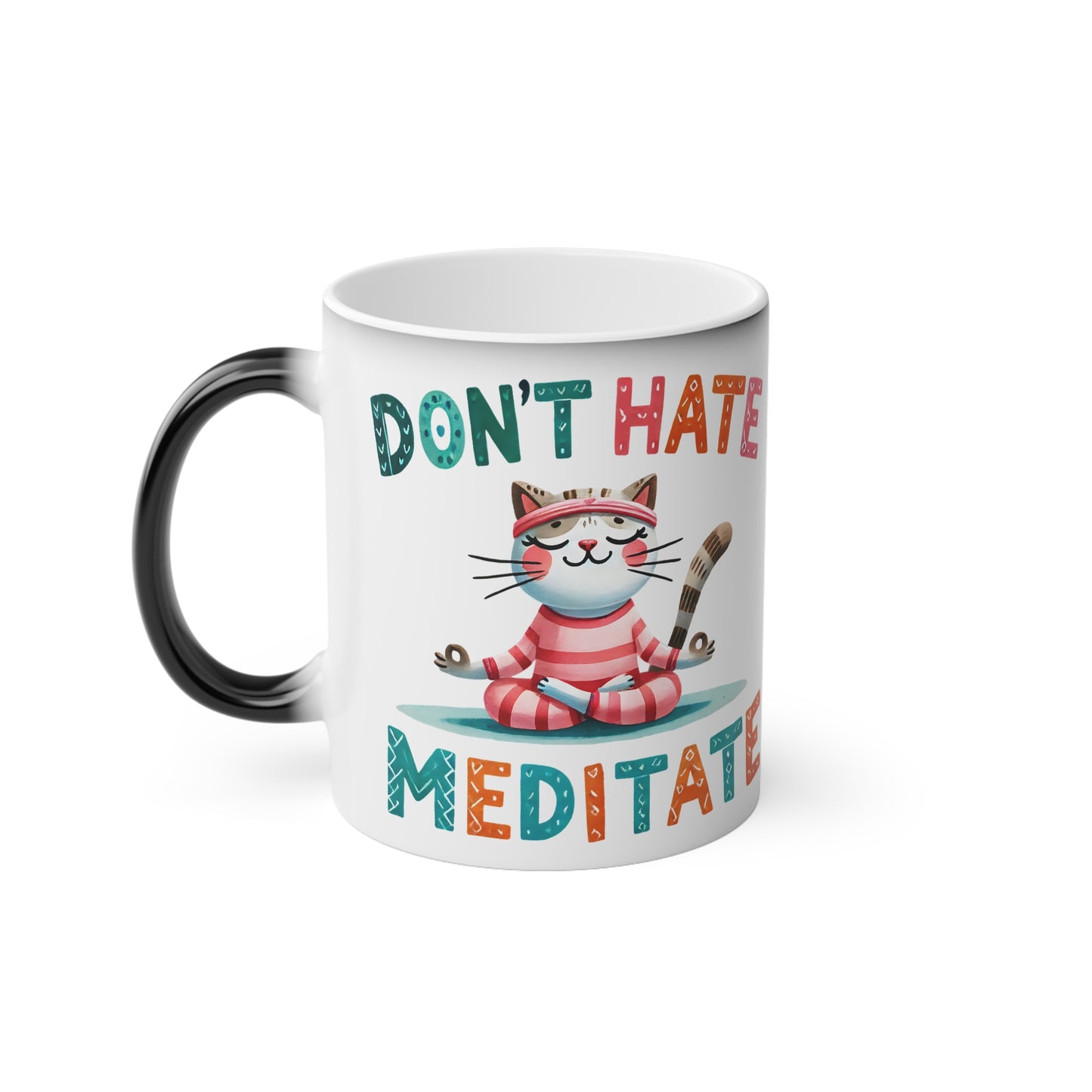 Don't Hate Meditate Magic Mug - Color Changing Heat Sensitive Cup for Relaxation and Meditation