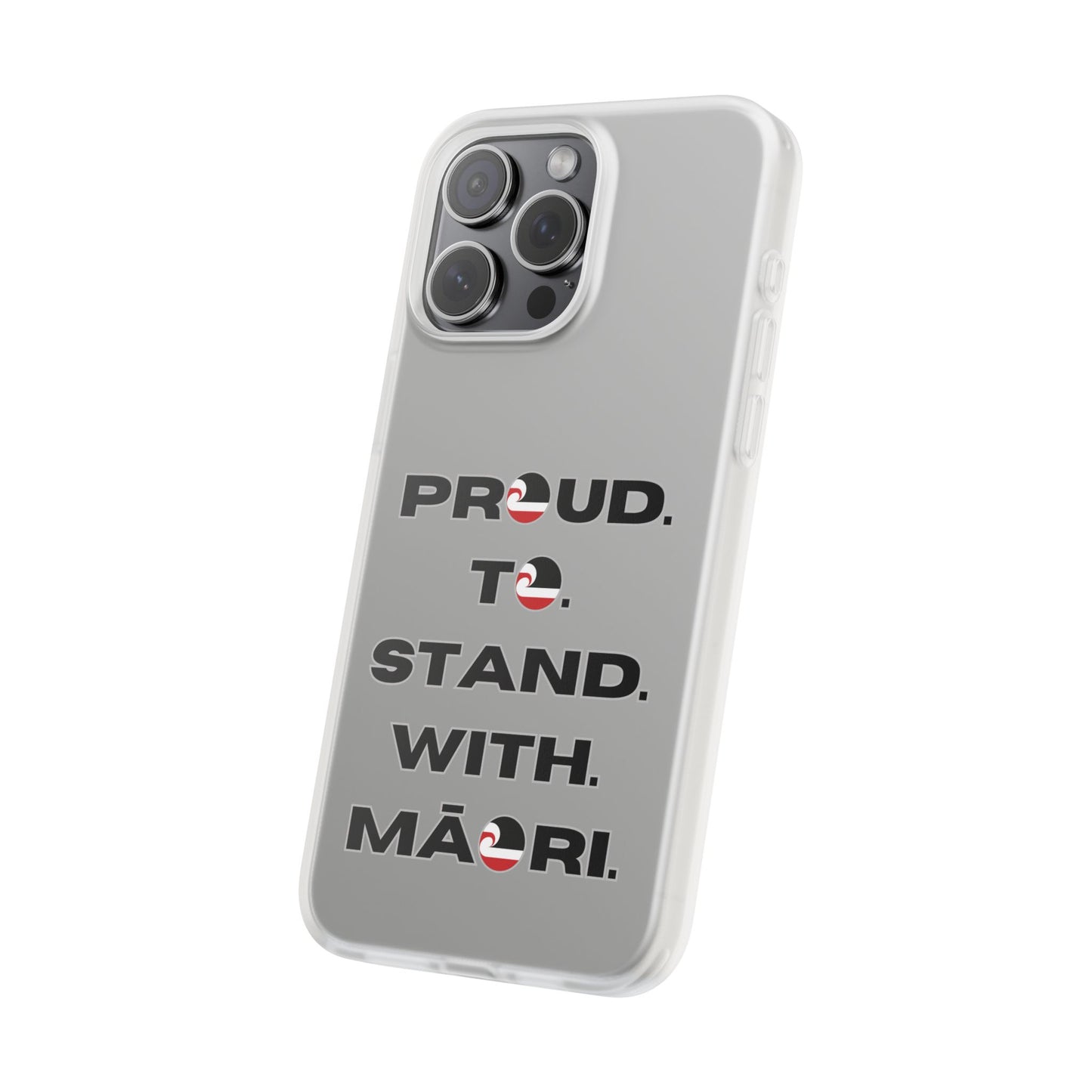 Proud. To. Stand. With. Māori. Flexi Cases - iPhone/Samsung Galaxy