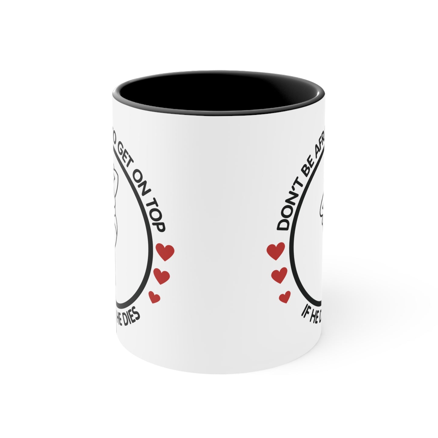 Don't Be Afraid To Get On Top... Colorful Accent Mug 11oz - For Adults Only