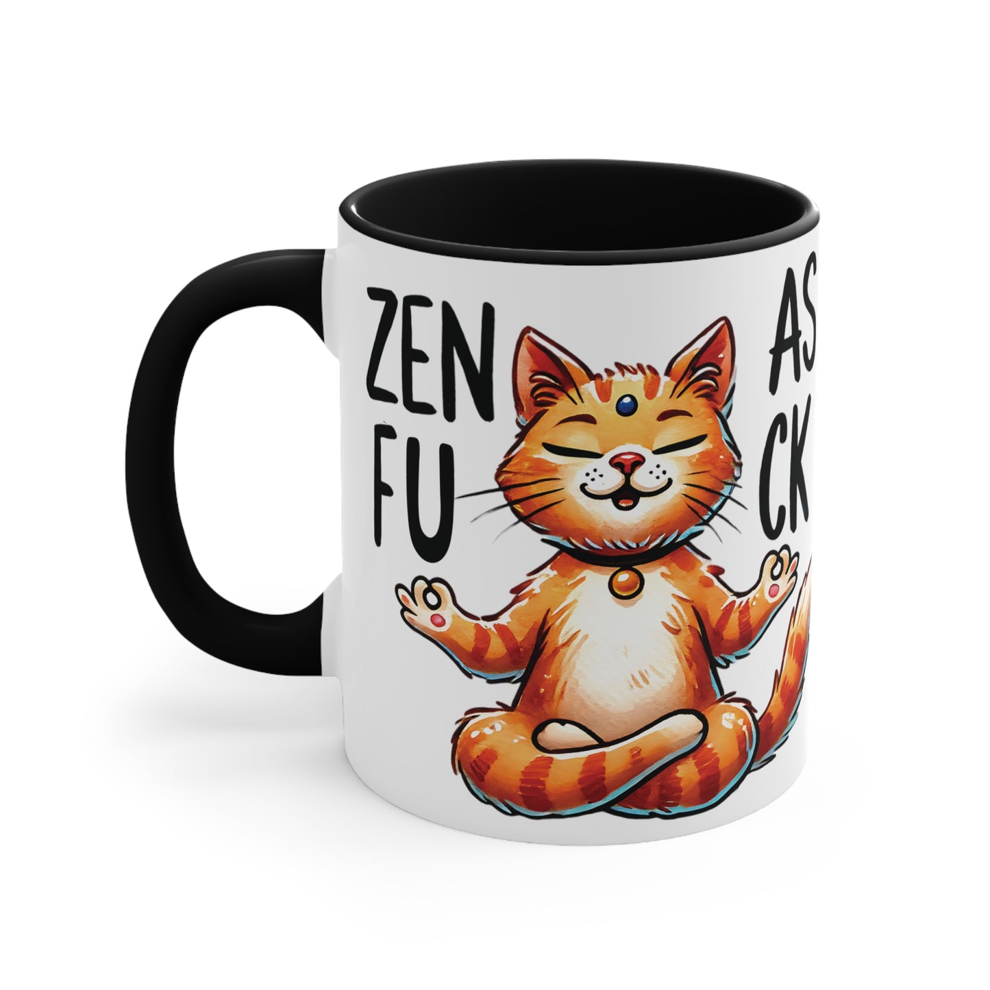 Zen As F*#K Color Accent Mug 11oz - Zen Meditation Gift