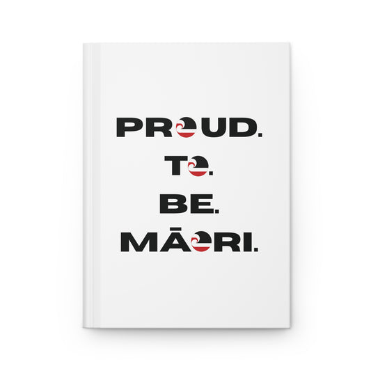 Proud. To. Be. Māori. Hardcover Journal Matte - white