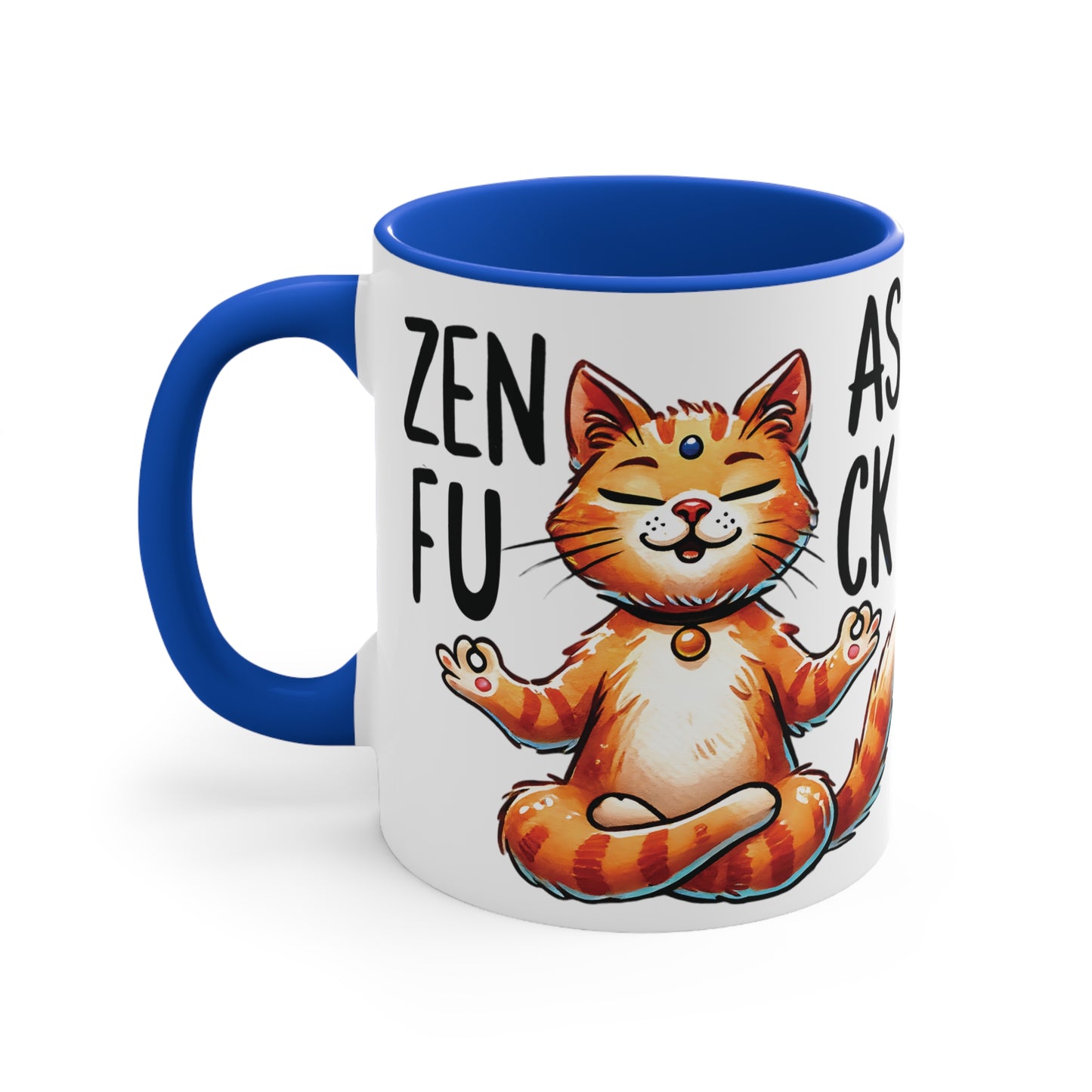 Zen As F*#K Color Accent Mug 11oz - Zen Meditation Gift