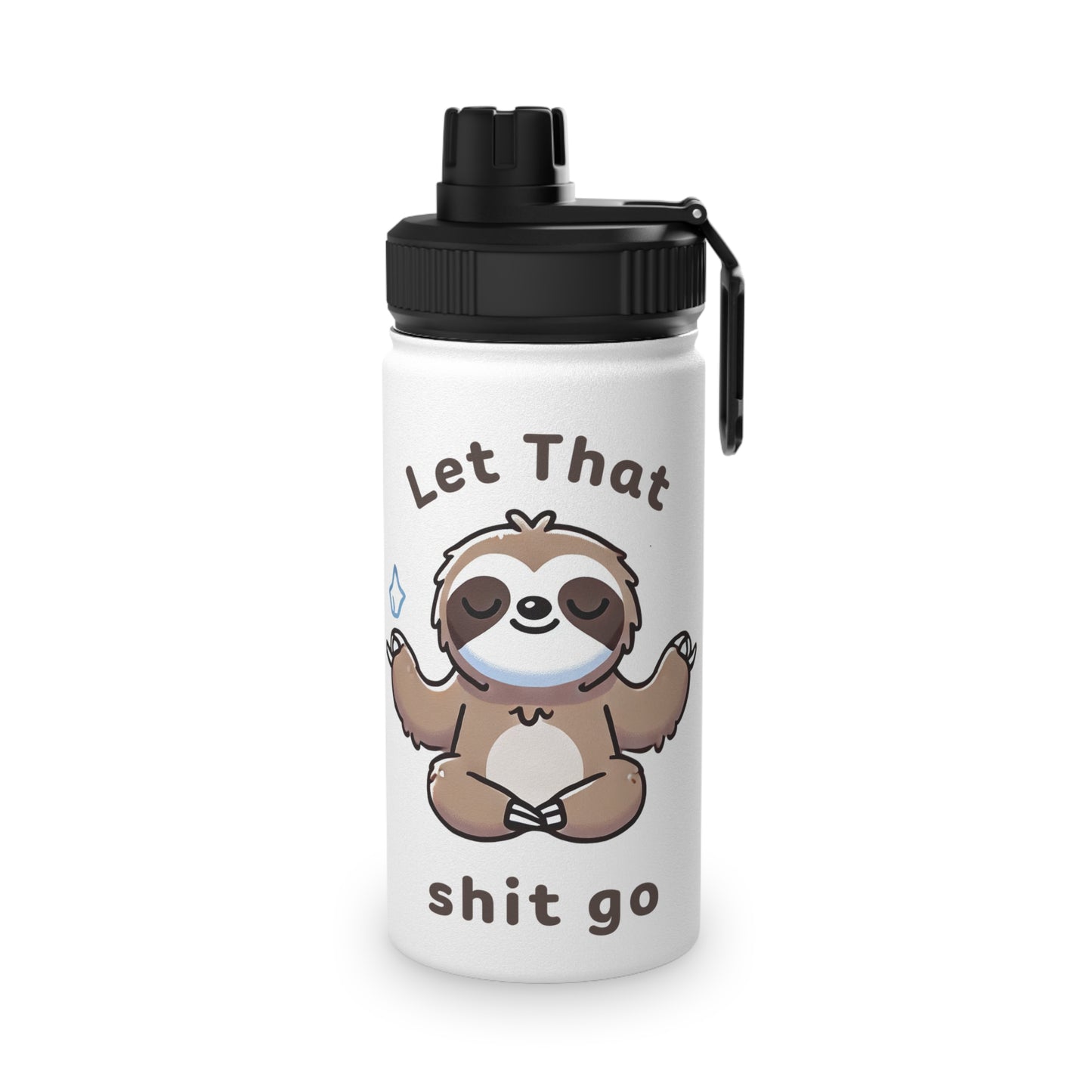 Let That Shit Go Stainless Steel Water Bottle - # Sizes