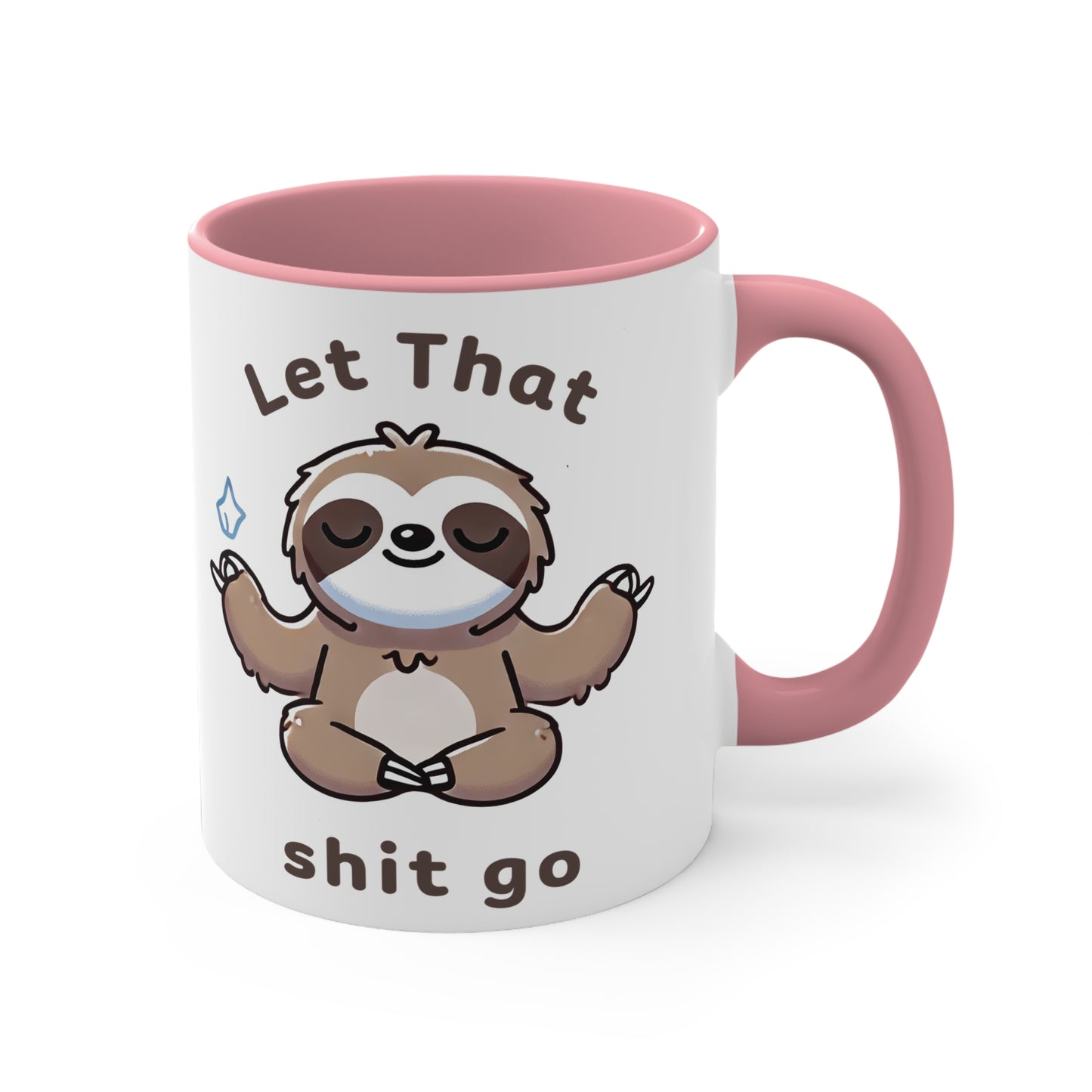 Let That Shit Go Color Accent Mug 11oz - Zen Meditation Gift