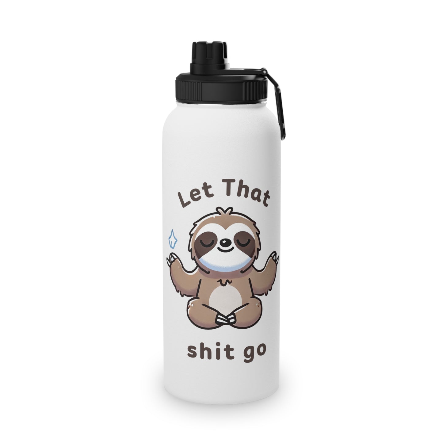 Let That Shit Go Stainless Steel Water Bottle - # Sizes