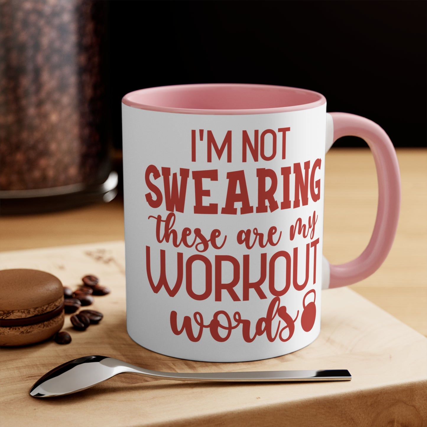 I'm Not Swearing... Workout Colorful Accent Mug 11oz - For Gym Fitness Enthusiasts