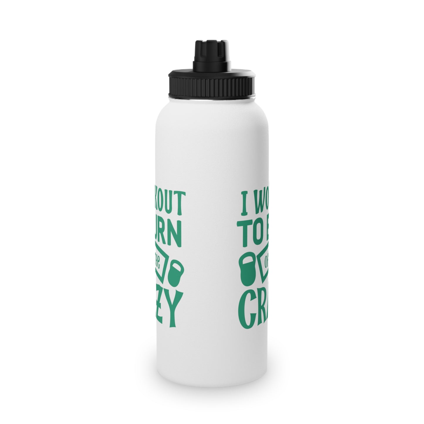 Burn Off The Crazy Stainless Steel Sports Water Bottle - 3 sizes