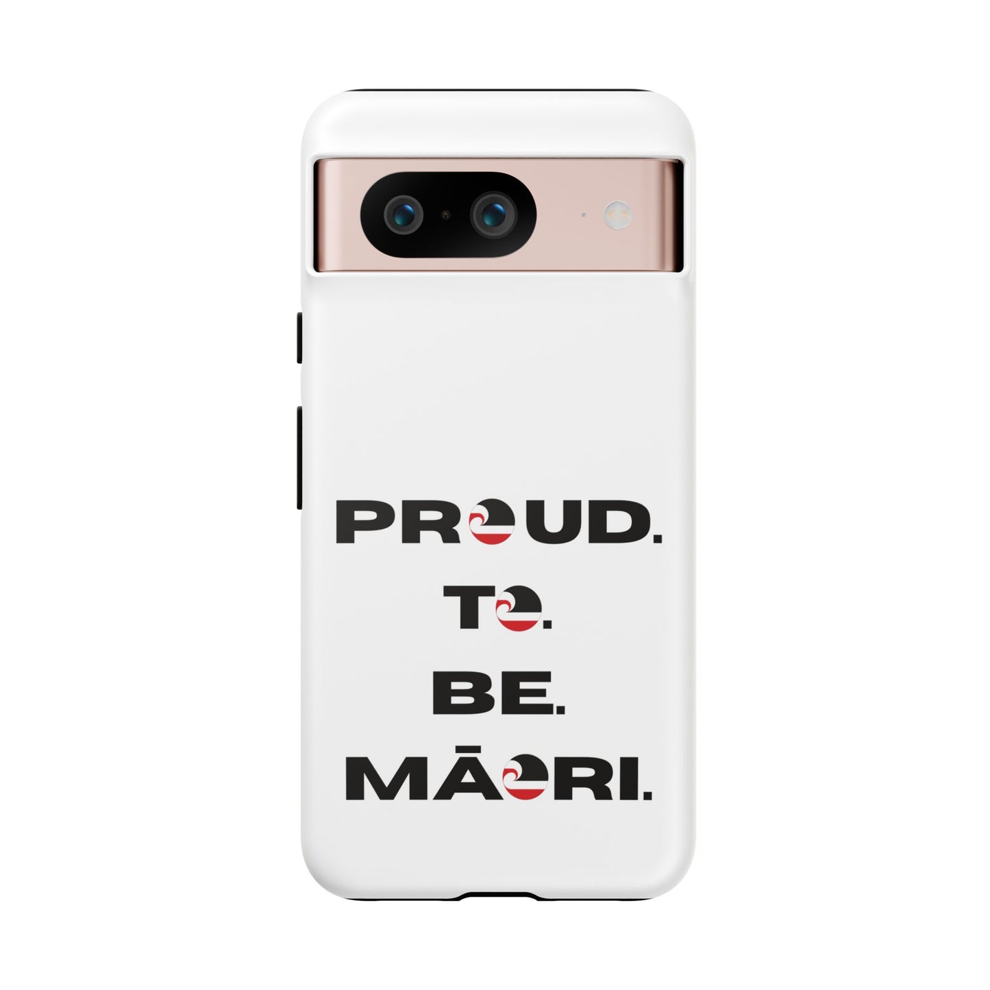 Proud. To. Be. Māori. Tough Cases iPhone/Google Pixel/Samsung Galaxy