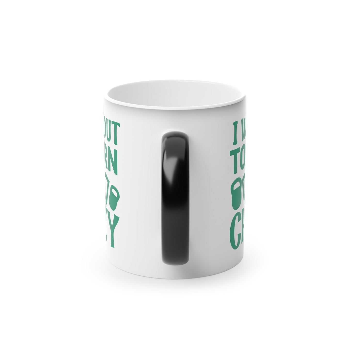 Burn off the Crazy Magic Mug - Color Changing Mug for Fitness Enthusiasts