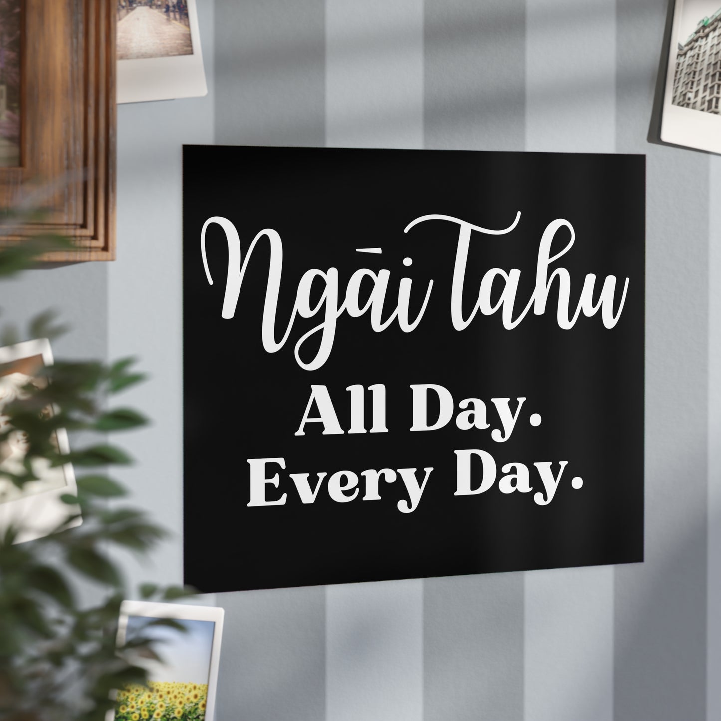 Ngāi Tahu All Day. Every Day. Unframed Prints - black