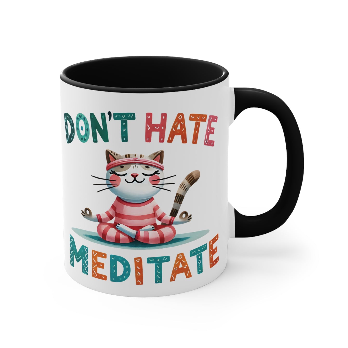 Don't Hate Meditate Color Accent Mug 11oz - Zen Meditation Gift