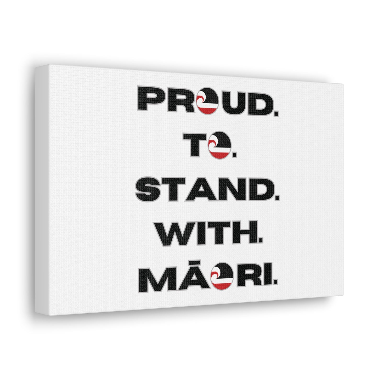 Proud. To. Stand. With. Māori. Classic Canvas - White