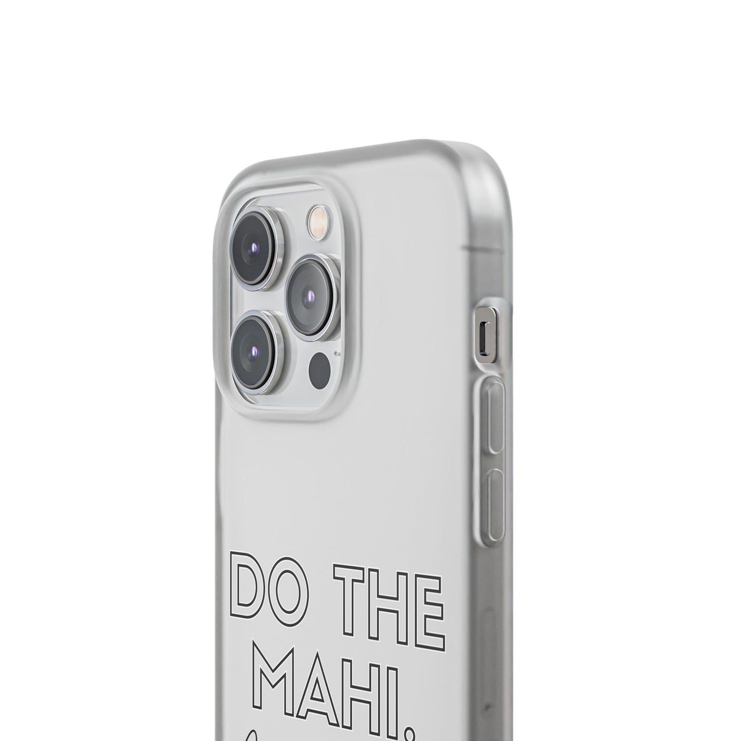 Do The Mahi. Get The Treats Flexi Cases - iPhone/Samsung Galaxy