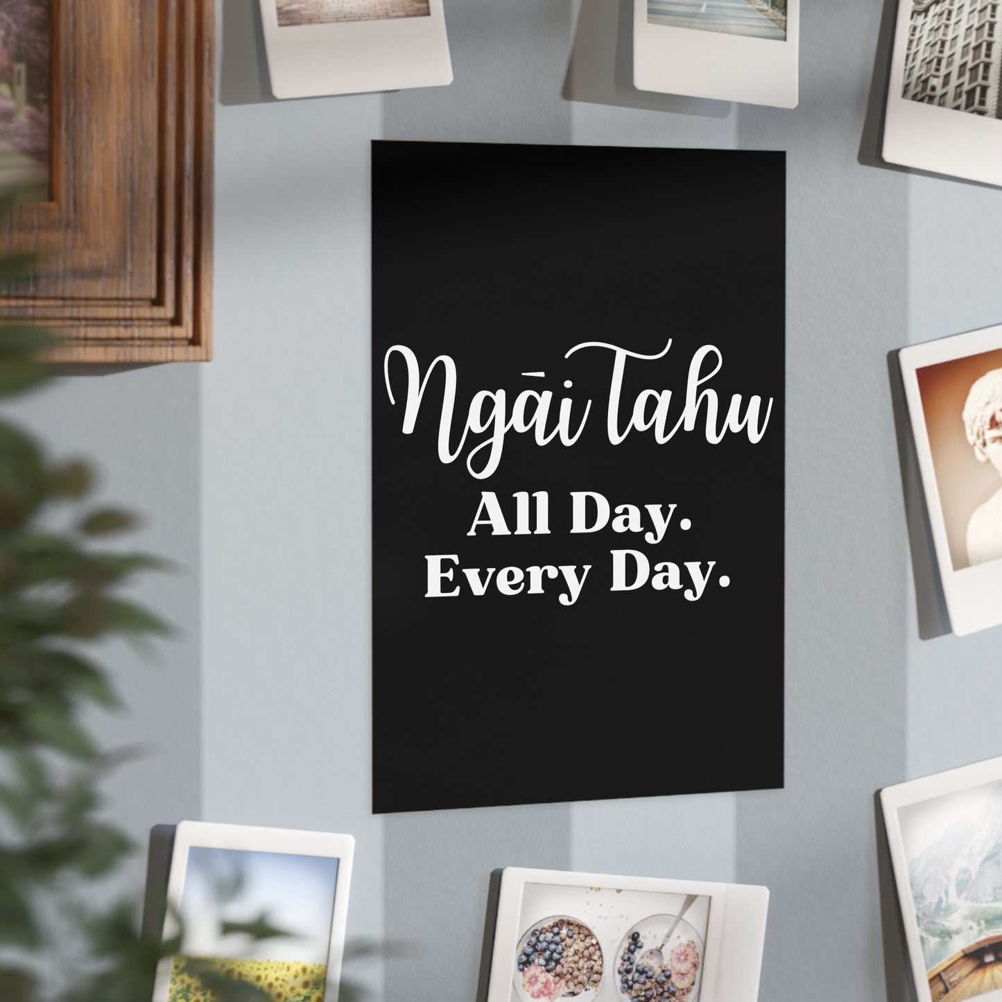 Ngāi Tahu All Day. Every Day. Unframed Prints - black