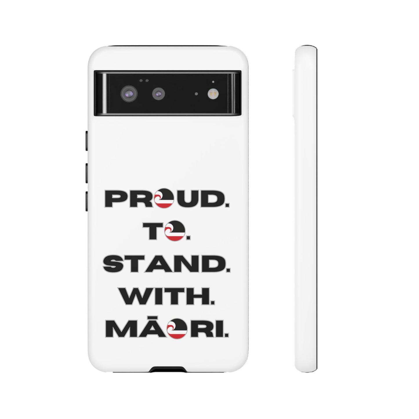 Proud. To. Stand. With. Māori. Tough Cases iPhone/Google Pixel/Samsung Galaxy