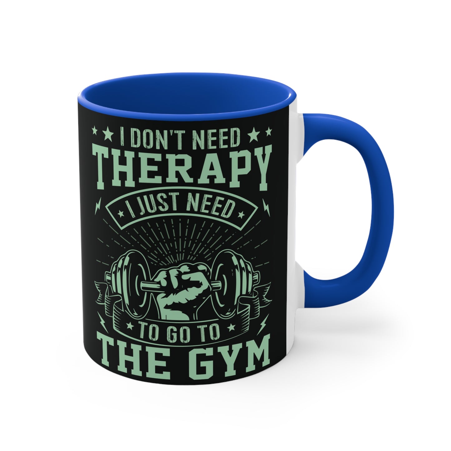 I Don't Need Therapy... Workout Colorful Accent Mug 11oz - For Gym Fitness Enthusiasts