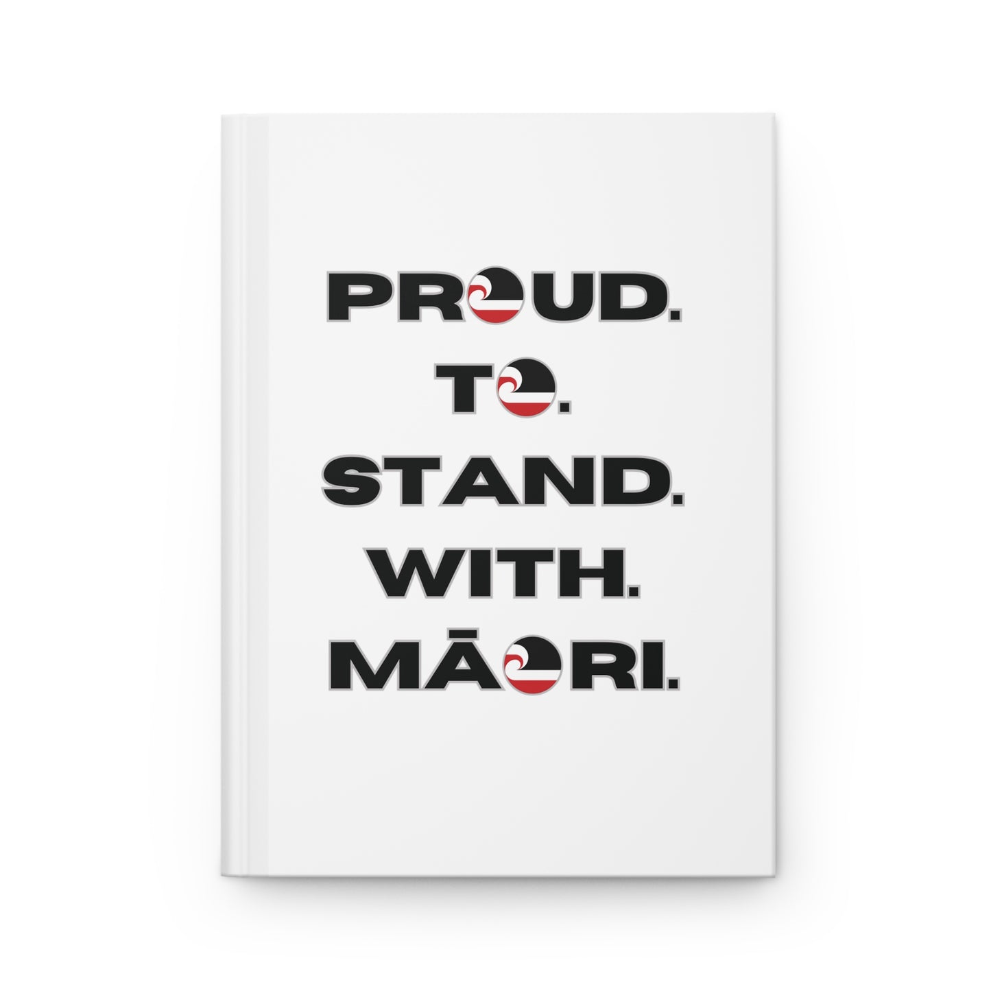 Proud. To. Stand. With. Māori. Hardcover Journal Matte - white