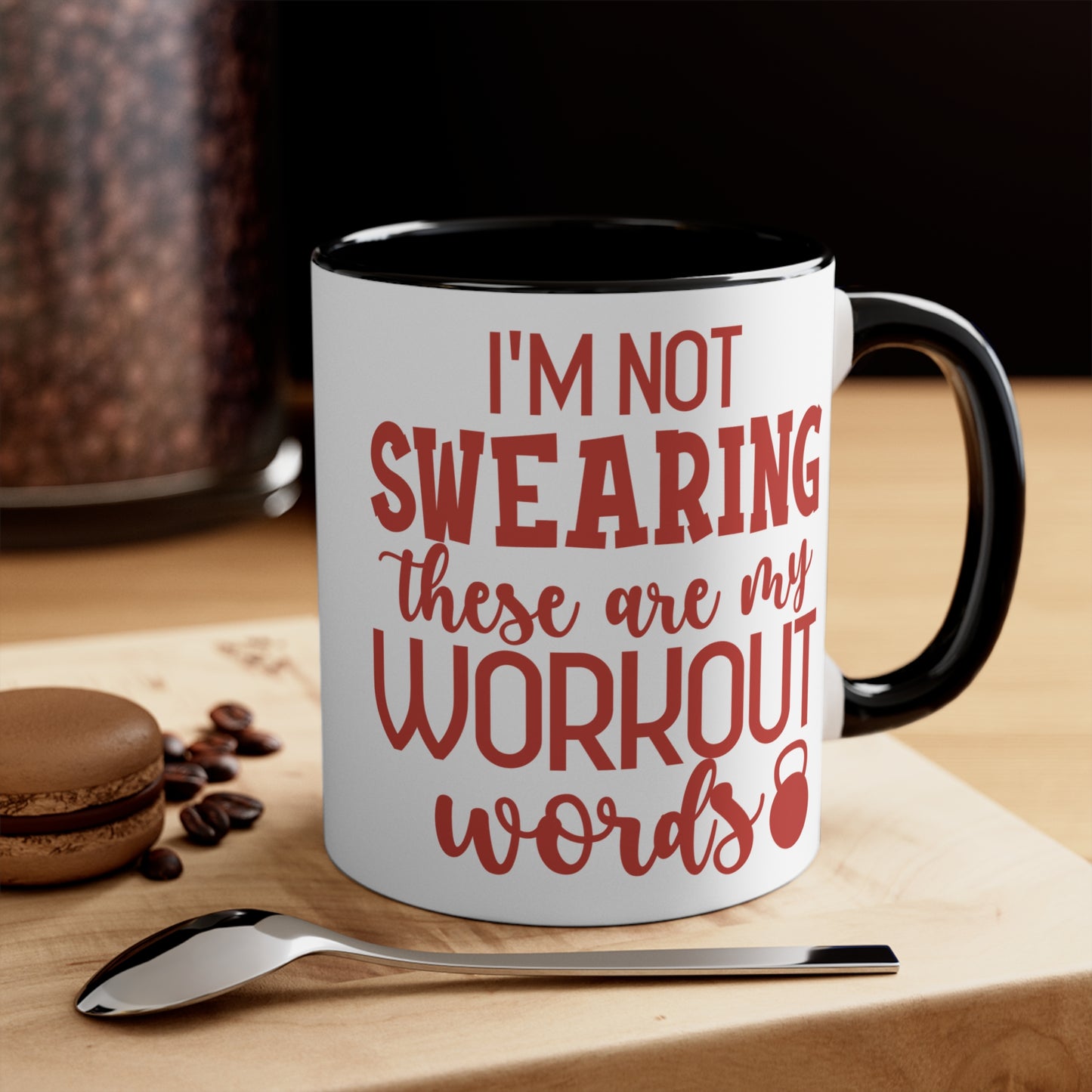 I'm Not Swearing... Workout Colorful Accent Mug 11oz - For Gym Fitness Enthusiasts