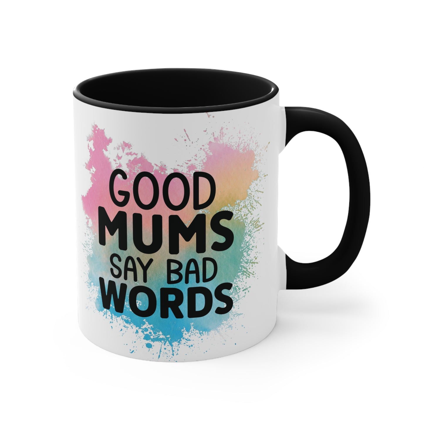 Godd Mums Say Bad Words Colorful Accent Mug 11oz - For Adults Only