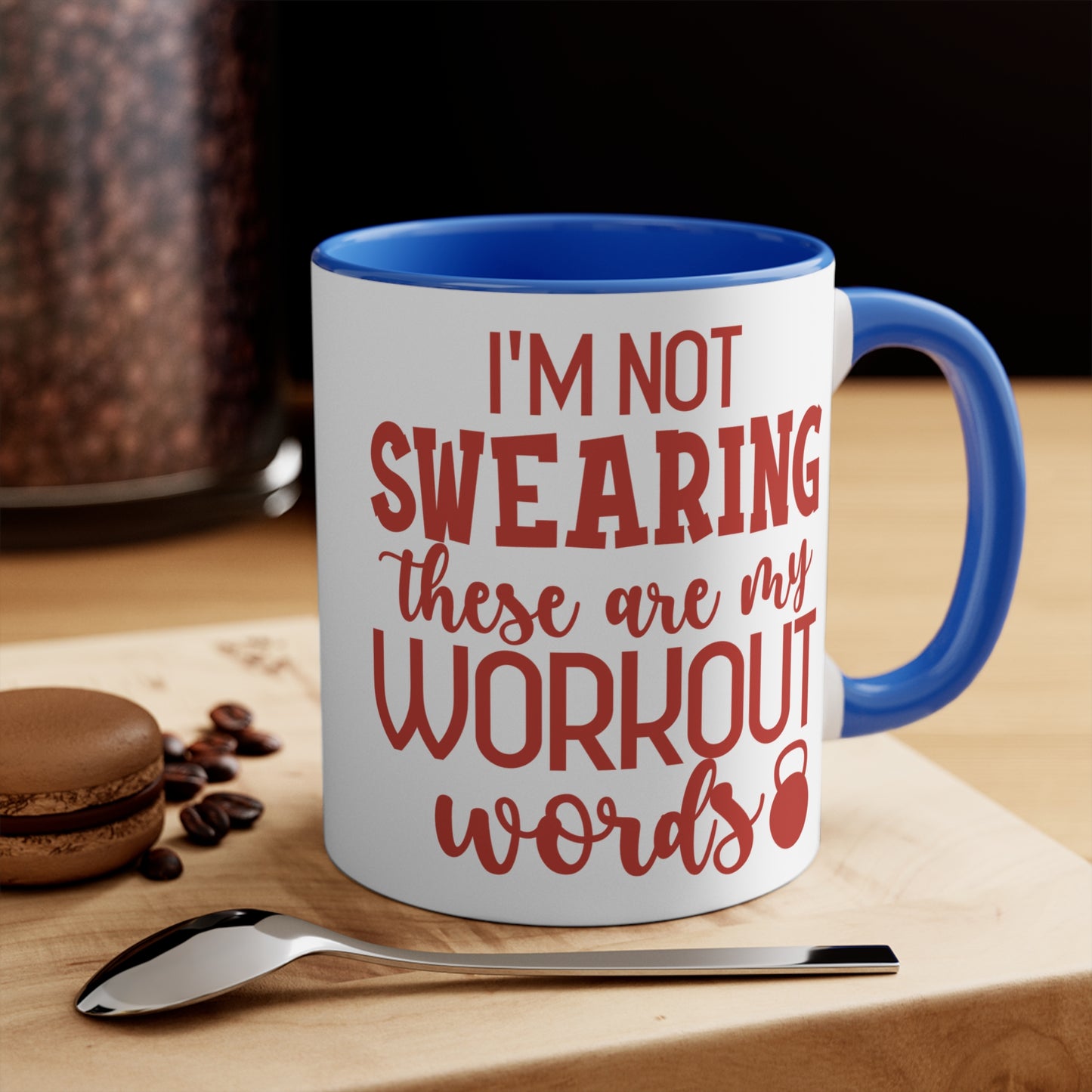 I'm Not Swearing... Workout Colorful Accent Mug 11oz - For Gym Fitness Enthusiasts