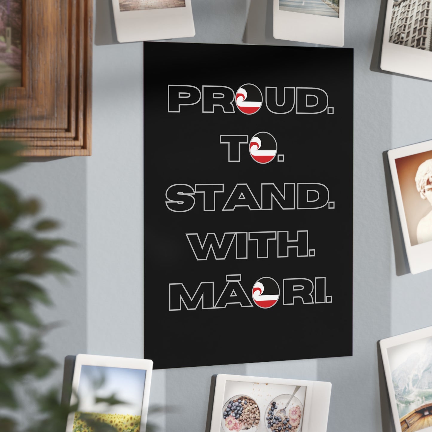 Proud. To. Stand. With. Māori. Unframed Prints - black