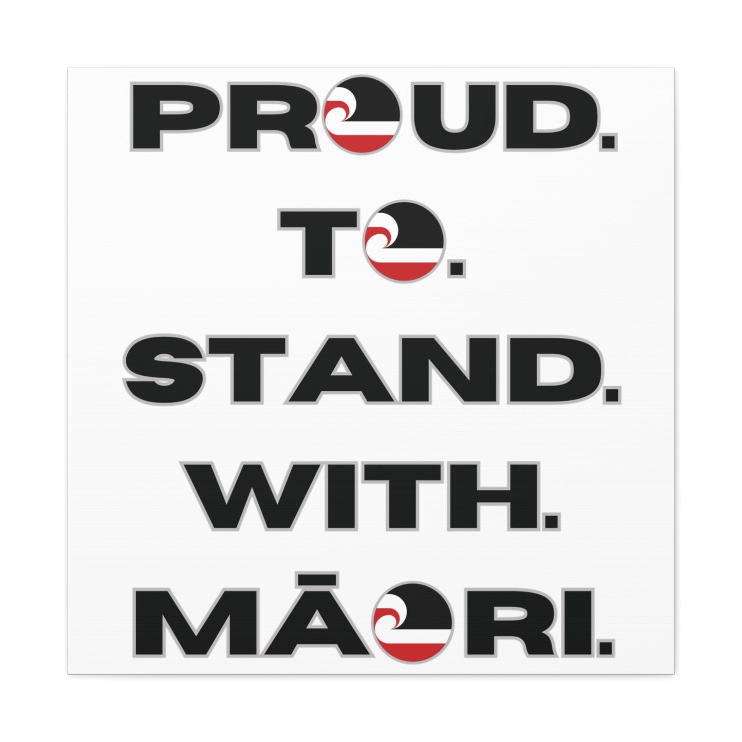 Proud. To. Stand. With. Māori. Classic Canvas - White