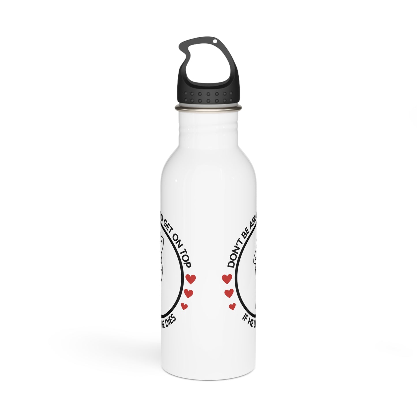 Don't Be Afraid To Get On Top... Stylish Stainless Steel Water Bottle - Eco-Friendly, Durable, Perfect for On-the-Go - White