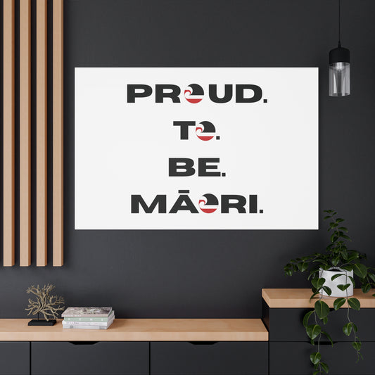 Proud. To. Be. Māori. Classic Canvas - White