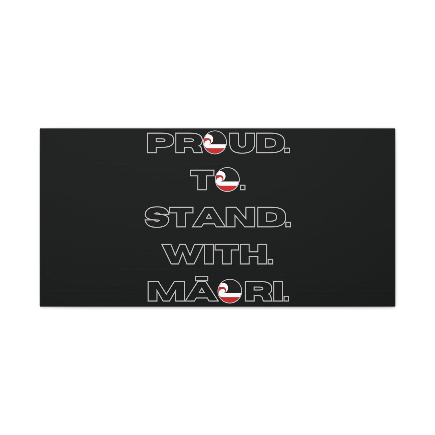 Proud. To. Stand. With. Māori. Classic Canvas - Black