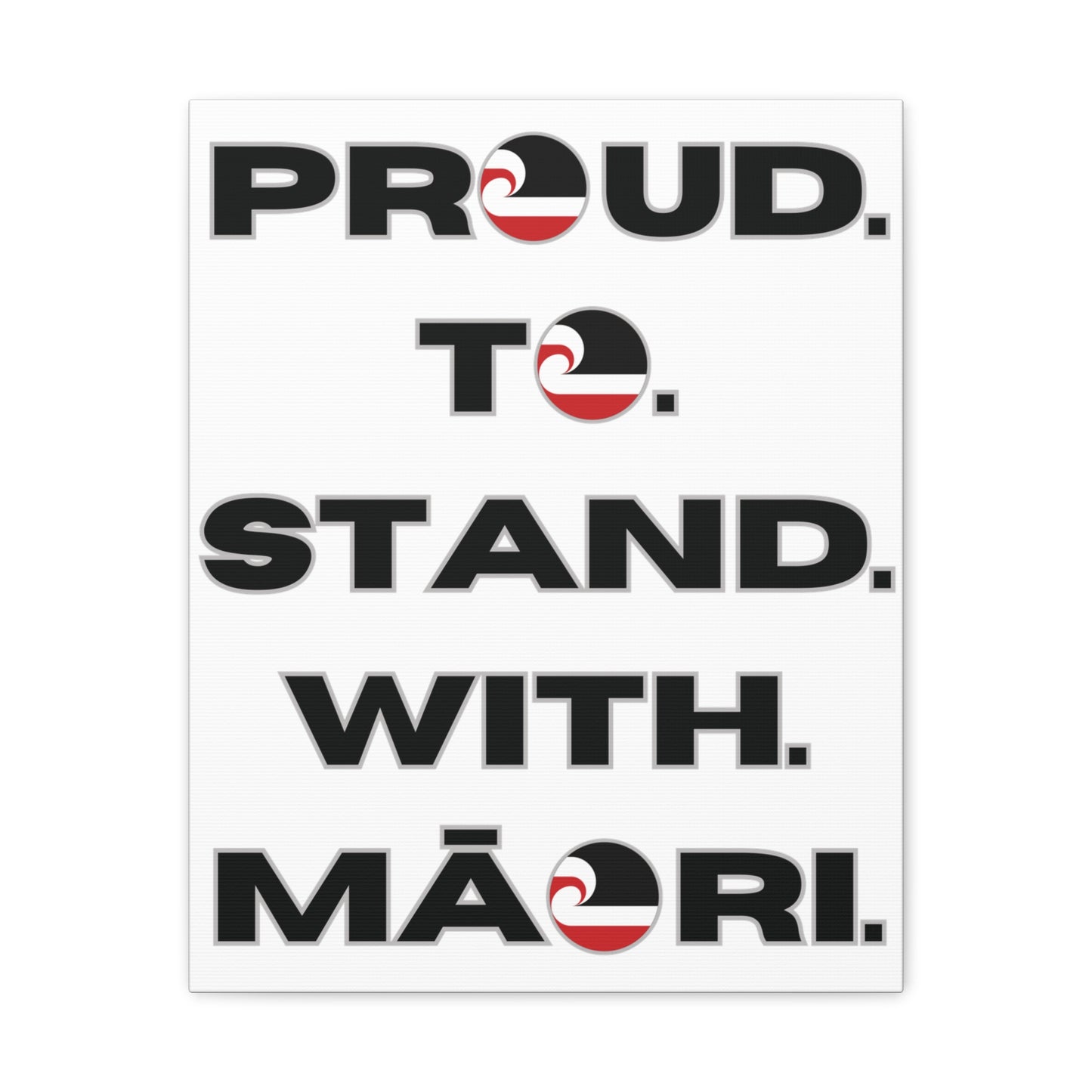 Proud. To. Stand. With. Māori. Classic Canvas - White