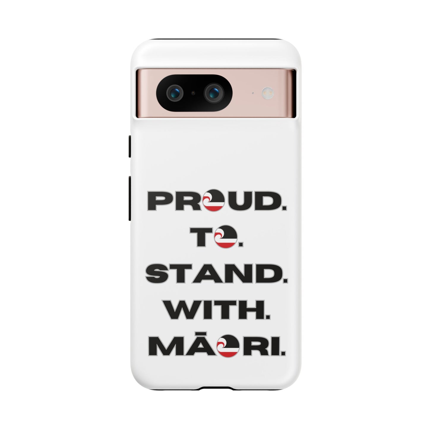 Proud. To. Stand. With. Māori. Tough Cases iPhone/Google Pixel/Samsung Galaxy