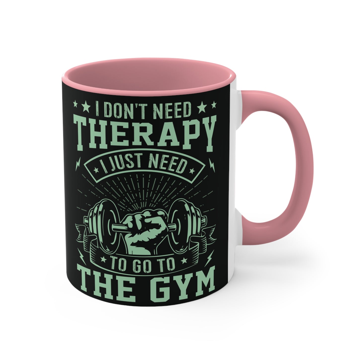 I Don't Need Therapy... Workout Colorful Accent Mug 11oz - For Gym Fitness Enthusiasts