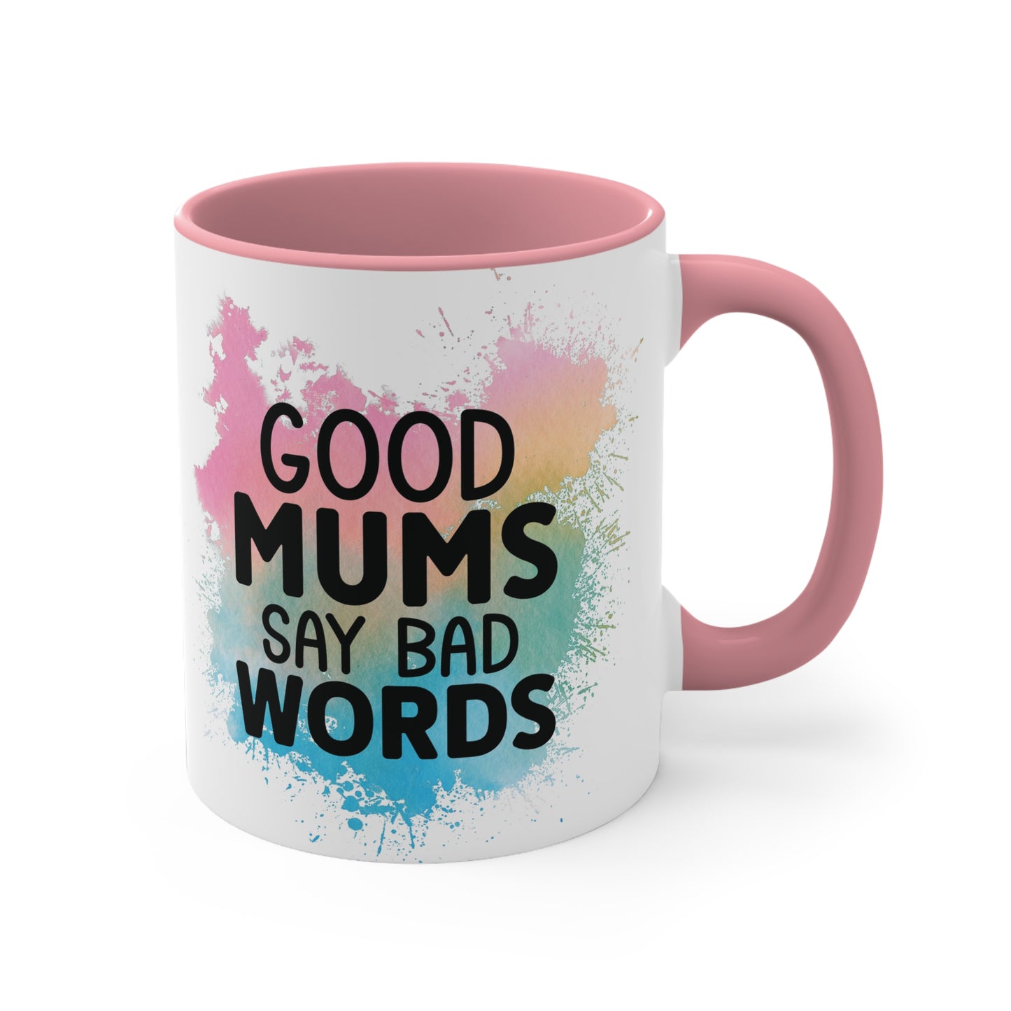 Godd Mums Say Bad Words Colorful Accent Mug 11oz - For Adults Only