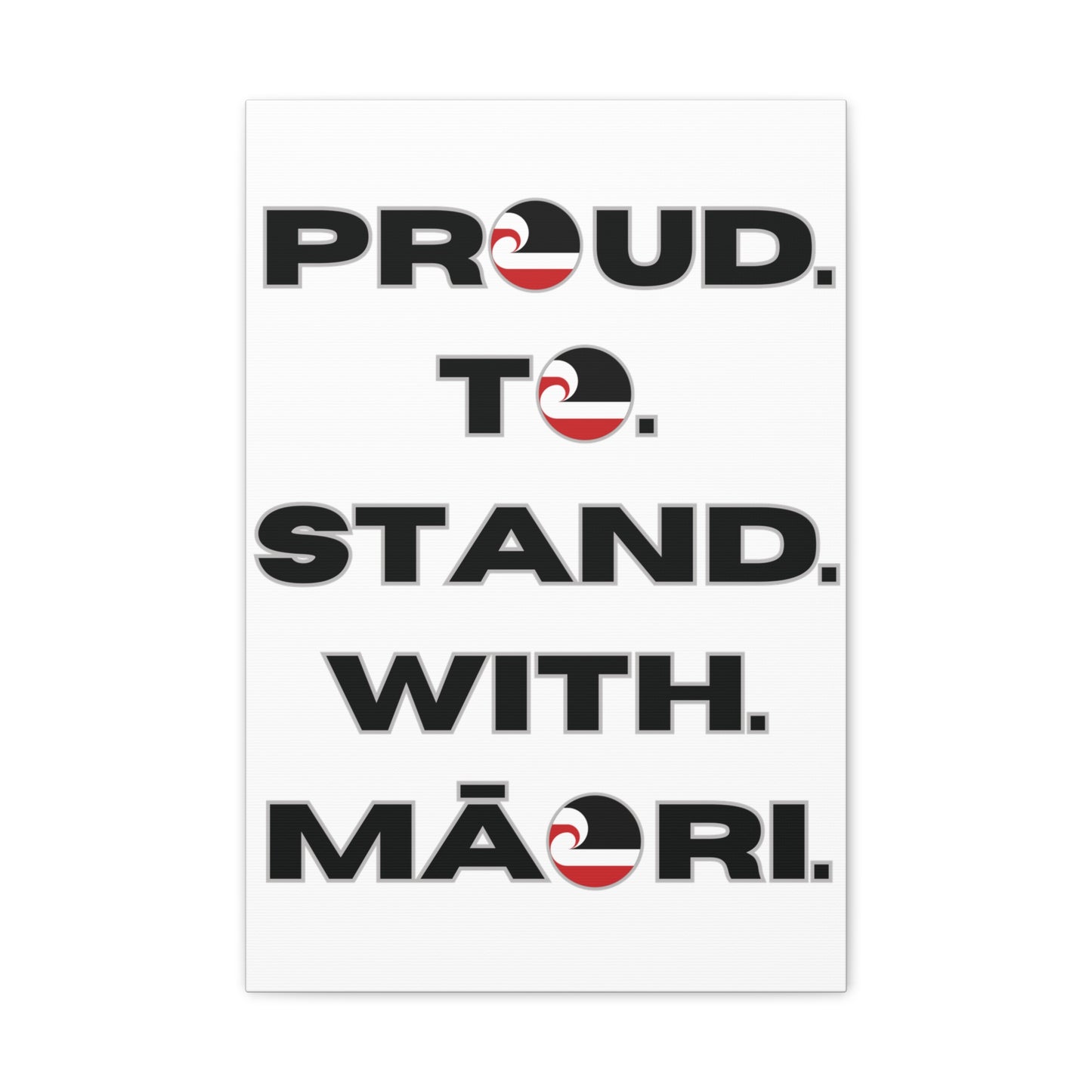 Proud. To. Stand. With. Māori. Classic Canvas - White