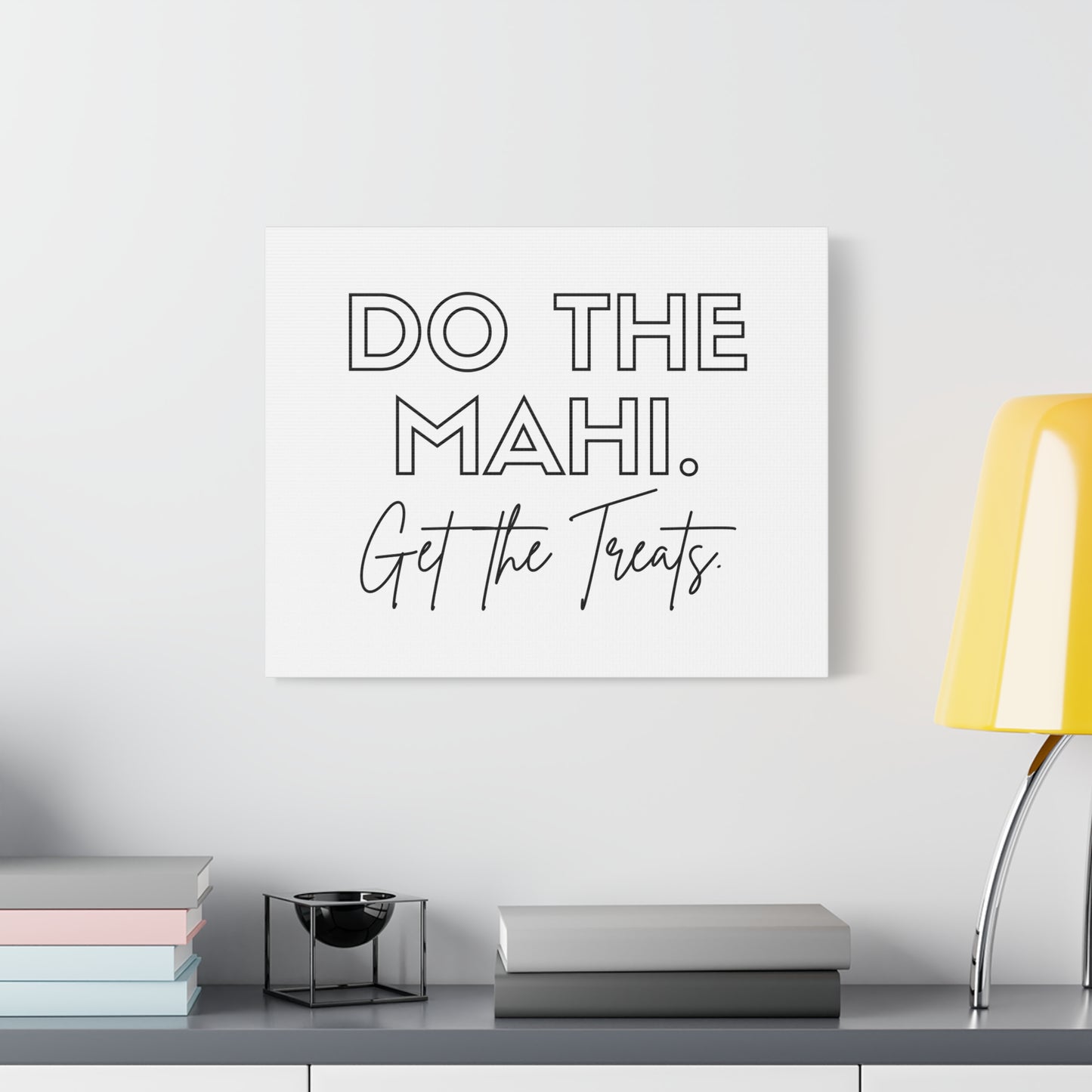 Do The Mahi. Get The Treats Classic Canvas - White