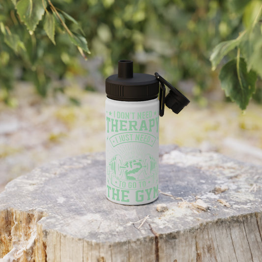 I Don't Need Therapy... Stainless Steel Sports Water Bottle - 3 sizes