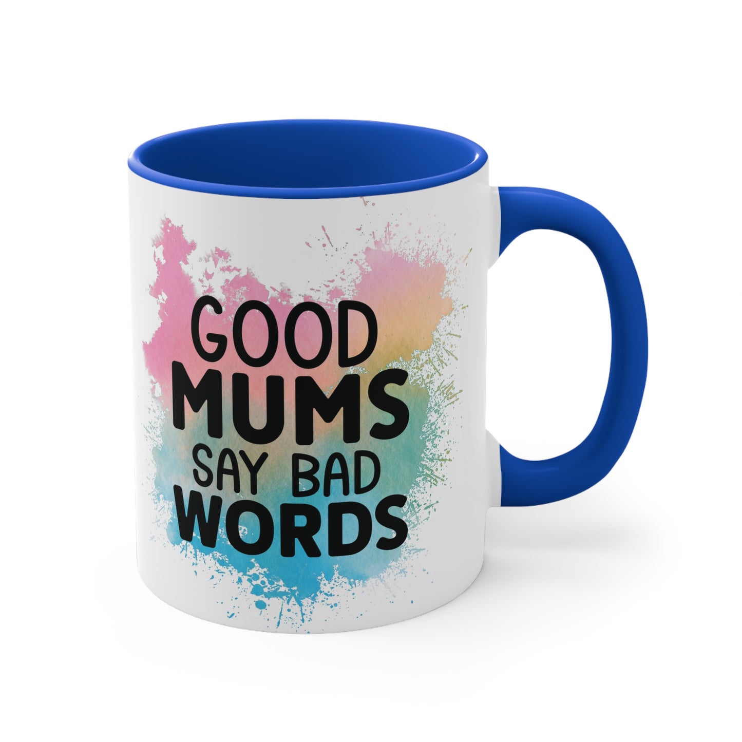 Godd Mums Say Bad Words Colorful Accent Mug 11oz - For Adults Only