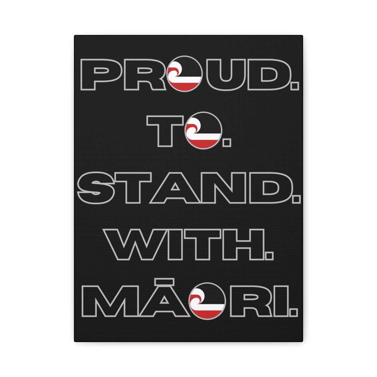 Proud. To. Stand. With. Māori. Classic Canvas - Black